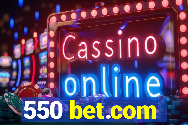 550 bet.com